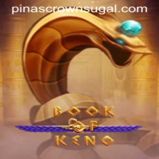 Discover the Thrills of BookOfKeno and the Exciting Pinas Crown