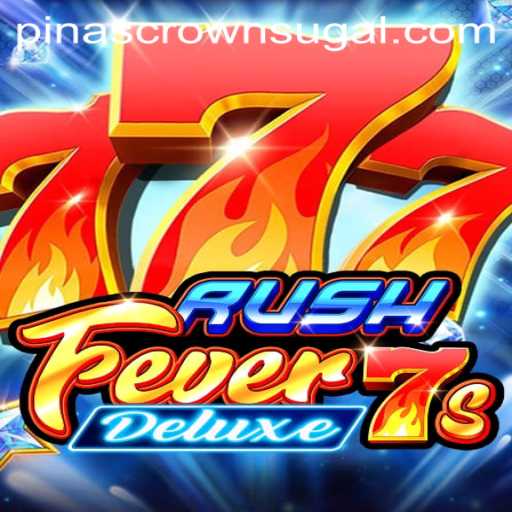 Discover the Excitement of RushFever7sDeluxe and Claim the Pinas Crown